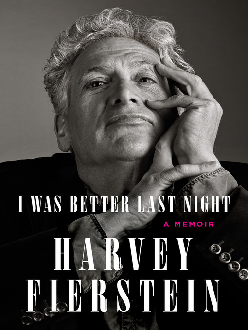 Title details for I Was Better Last Night by Harvey Fierstein - Wait list